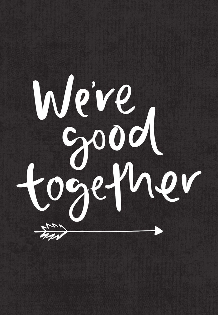 We're Good Together | Greeting Card