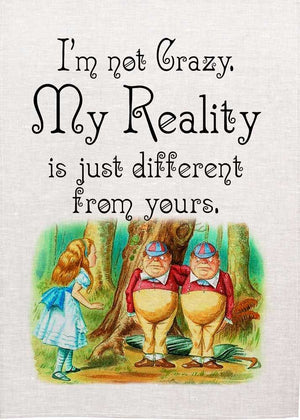 Alice - I'm not Crazy My Reality Tea Towel