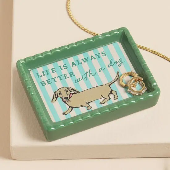 Life Is Always Better with A Dog Trinket Dish