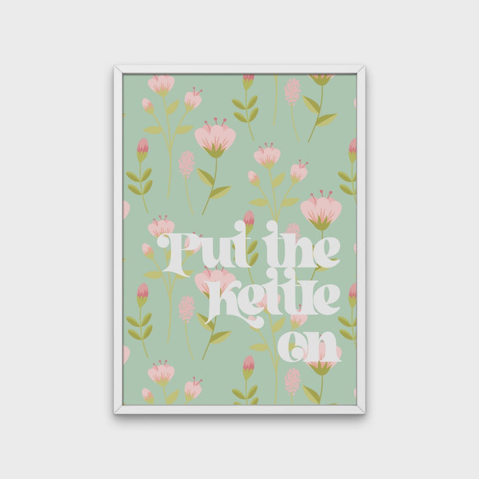 Print -  Put the Kettle On Floral A5