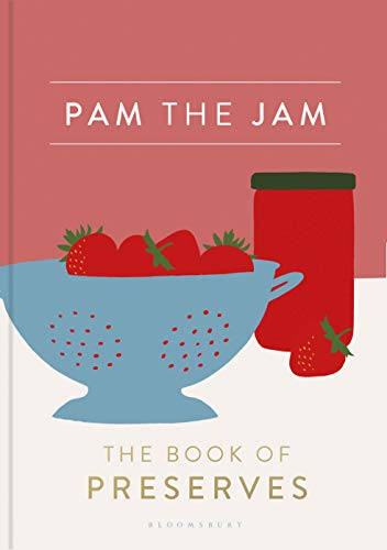 Pam The Jam: The Book Of Preserves