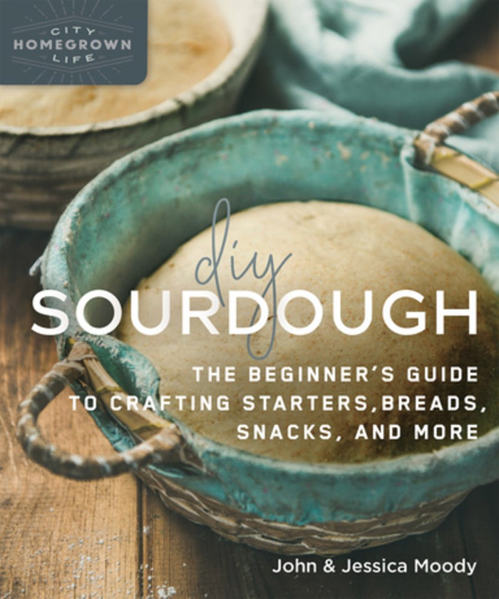 Diy Sourdough:The Beginner's Guide To Crafting Starters