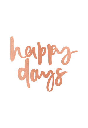 Happy Days | Greeting Card