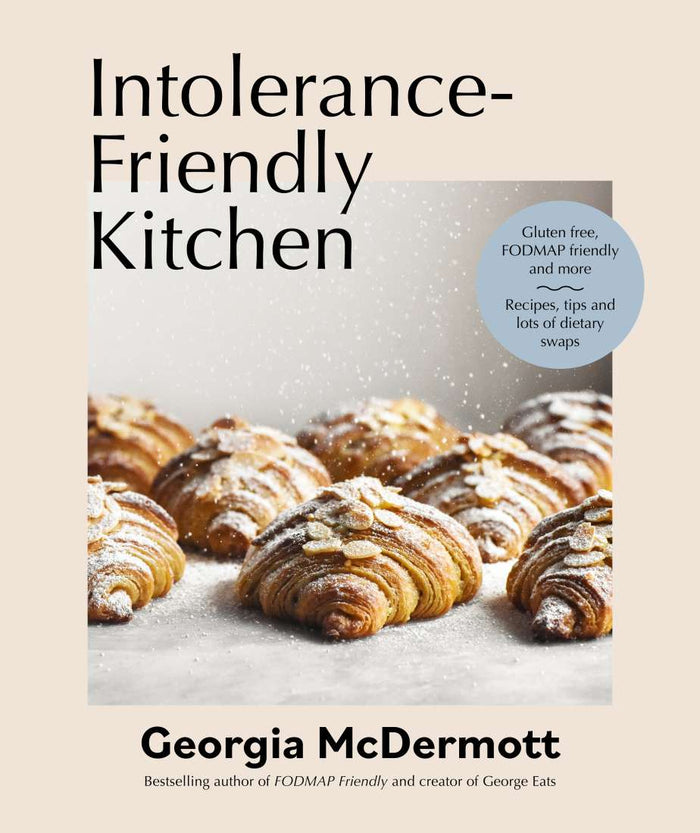 Intolerance-Friendly Kitchen: Gluten Free, Fodmap Friendly