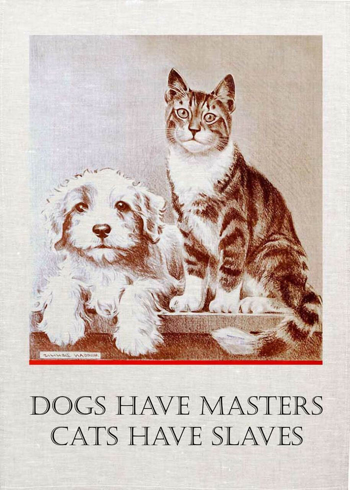 Dogs have masters Linen Tea Towel