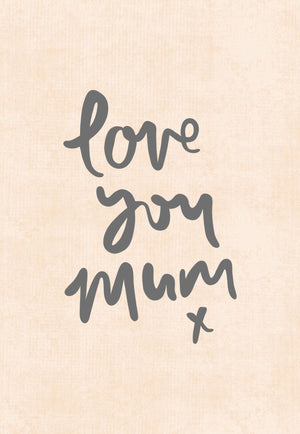 Love You, Mum | Greeting Card