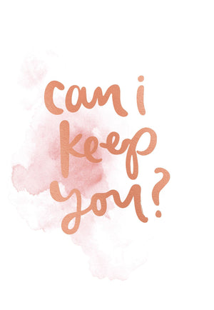 Can I Keep You | Greeting Card